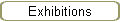 Exhibitions